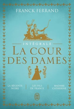 La cour des dames : la régente noire, les fils de France, Madame Catherine