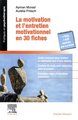 La motivation et l'entretien motivationnel en 30 fiches - + boîte à outils numérique pour le praticien