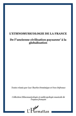 L'éthnomusicologie de la France - de l'ancienne civilisation paysanne à la globalisation
