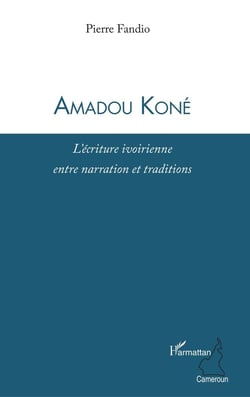Amadou Koné - l'écriture ivoirienne entre narration et traditions