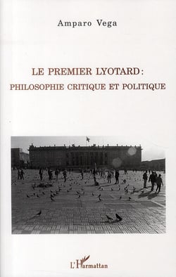 Le premier lyotard : philosophie critique et politique