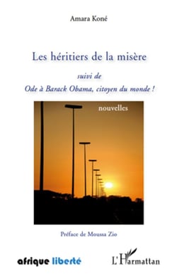 Afrique liberte : les héritiers de la misère - ode à barack obama, citoyen du monde !