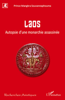 Laos - autopsie d'une monarchie assassinée