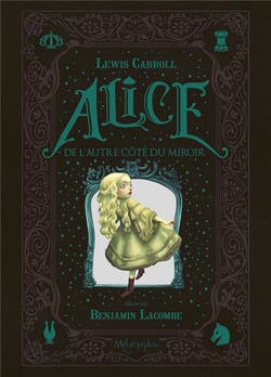 ALICE - COFFRET (AU PAYS DES MERVEILLES + DE L'AUTRE COTE DU MIROIR)
