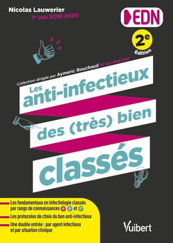 Les anti-infectieux des (très) bien classés pour les EDN : Tous les fondamentaux en infectiologie et les protocoles de choix du bon anti-infectieux