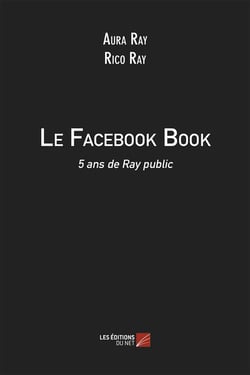 Le Facebook book - 5 ans de Ray public