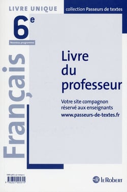 Passeurs de textes - Français 6e - Cycle 3 - Livre du professeur