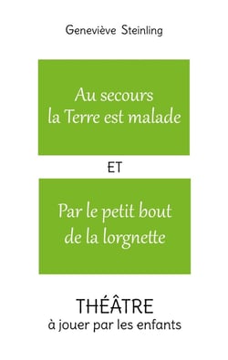 Au secours la terre est malade et par le petit bout de la lorgnette