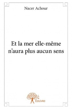 Et la mer elle-même n'aura plus aucun sens