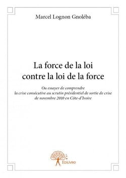La force de la loi contre la loi de la force