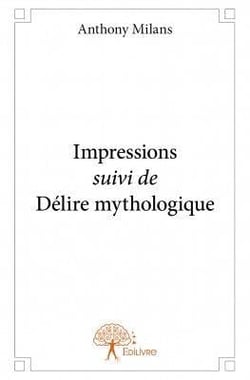 Impressions - délire mythologique
