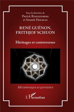 René Guénon, Frithjof Schuon : Héritages et controverses
