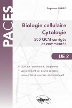Ue2 -  biologie cellulaire, cytologie. 500 qcm corriges et commentes