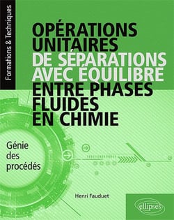 Opérations unitaires de séparations avec équilibre entre phases fluides en chimie - génie des procédés