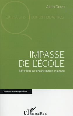 Impasse de l'école - réflexions sur une institution en panne