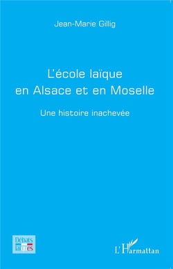 L'école laïque en Alsace et en Moselle - une histoire inachevée