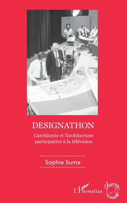 Designathon - l'architecte et l'architecture participative à la télévision