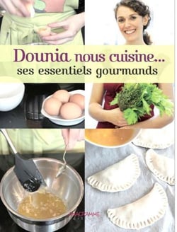 Dounia nous cuisine... ses essentiels gourmands