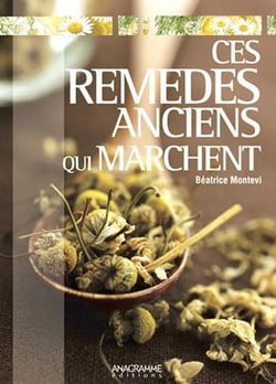 Ces remèdes anciens qui marchent