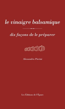 Dix façons de le préparer : le vinaigre balsamique