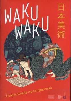 Waku waku - a la decouverte de l'art japonais