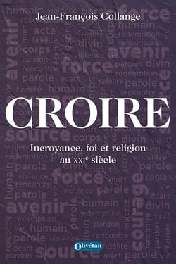 Croire : Incroyance, foi et religion au XXIe siècle