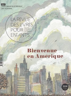 La revue des livres pour enfants n.304 : Bienvenue en Amérique