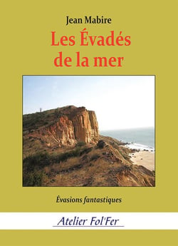 Les Évadés de la mer : Évasions fantastiques