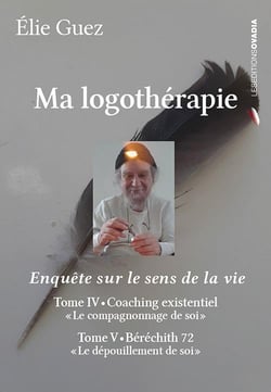 Ma logothérapie : Tome IV-V