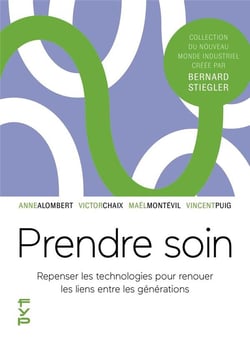 Prendre soin : reprenser les technologies pour renouer les liens entre les générations