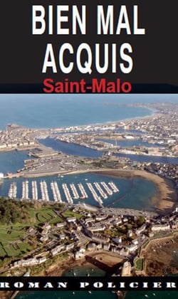 Bien mal acquis - Saint Malo