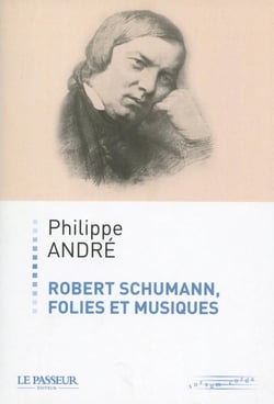 Robert Schumann, folies et musiques