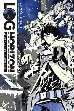 Log Horizon Tome 4 : l'envol des alouettes