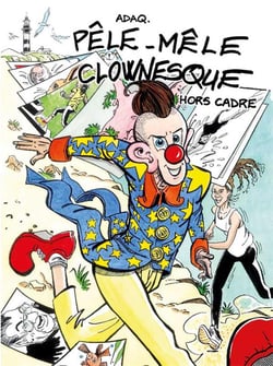 Pêle mêle clownesque, hors cadre