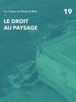 Les cahiers de l'école de Blois Tome 19 : le droit au paysage