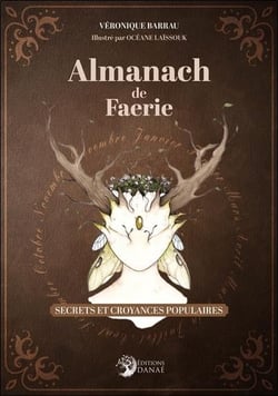 Almanach de faerie : secrets et croyances populaires