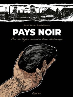 Pays noir : mémoires d'un charbonnage