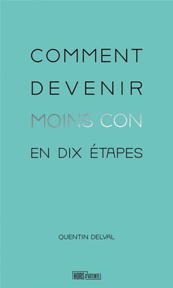 Comment devenir moins con en dix étapes