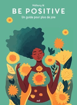 Good vibes : Be positive : Un guide pour plus de joie