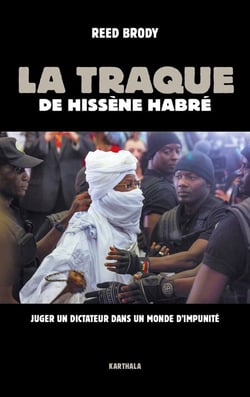 La traque de Hissène Habré : Juger un dictateur dans un monde d'impunité