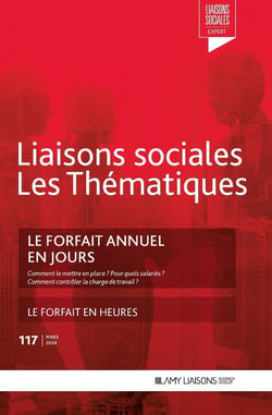 Liaisons sociales - Les thématiques Tome 117 : Le forfait annuel en jours - Le forfait en heures