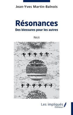 Résonances : Des blessures pour les autres