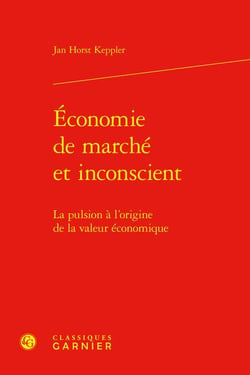 Économie de marché et inconscient : La pulsion à l'origine de la valeur économique