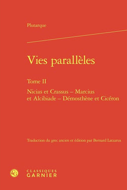 Vies parallèles Tome 2: Nicias et Crassus - Marcius et Alcibiade - Démosthène et Cicéron