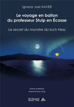 Le voyage en ballon du professeur stulp en ecosse - le secret du monstre du loch ness