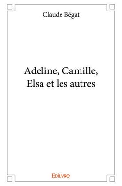 Adeline, camille, elsa et les autres