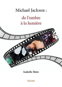Michael jackson : de l'ombre a la lumiere