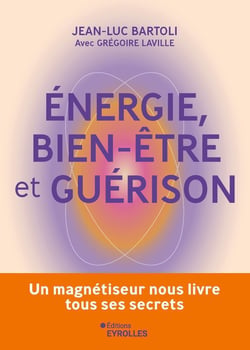 Énergie, bien-être et guérison : Un magnétiseur nous livre tous ses secrets