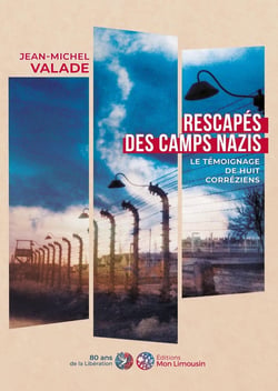 Rescapés des camps nazis : Le témoignage de huit Corréziens