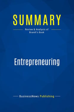 Summary: Entrepreneuring : Review and Analysis of Brandt's Book